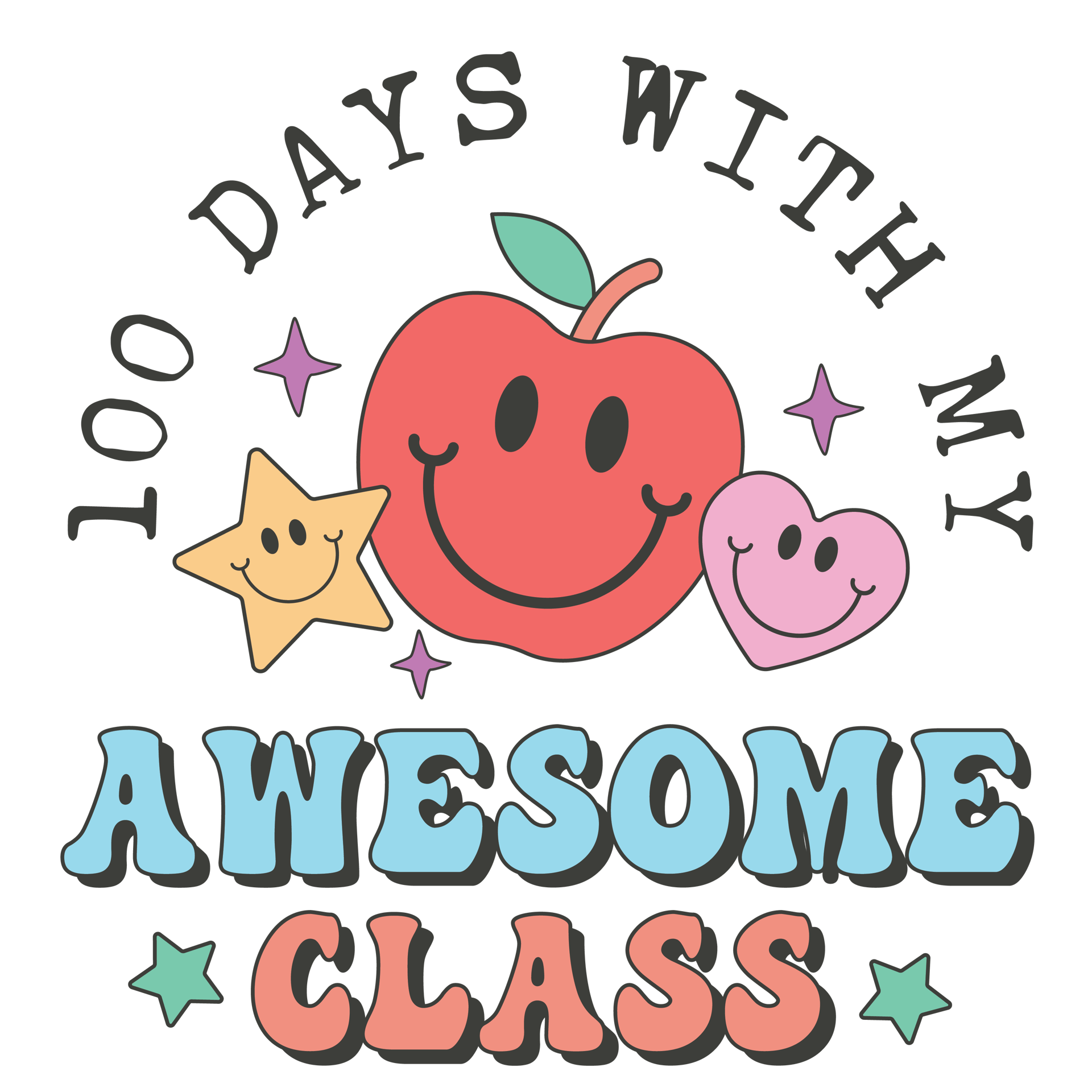 100 Days With My Awesome Class Design - DTF Ready To Press
