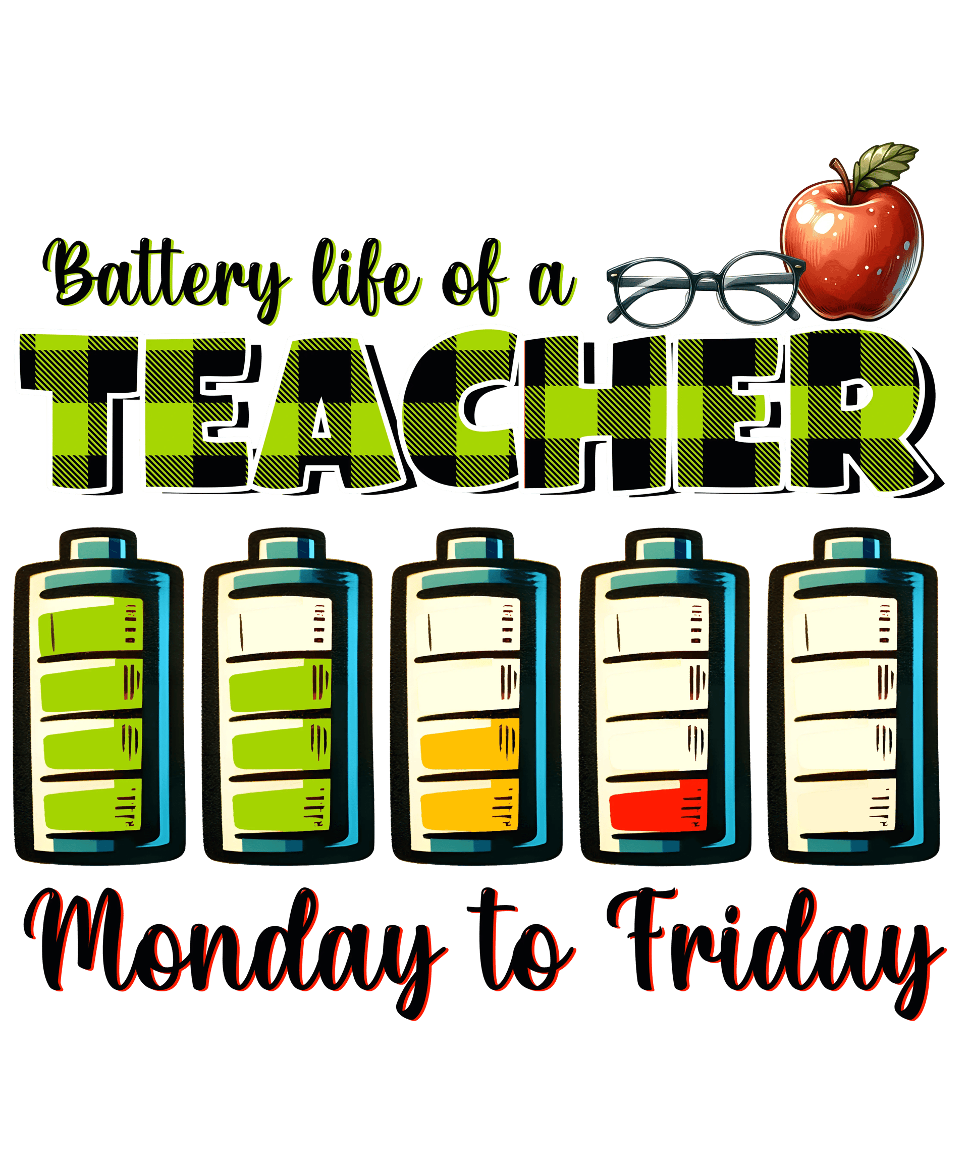 Battery Life of a Teacher Monday-Friday Design