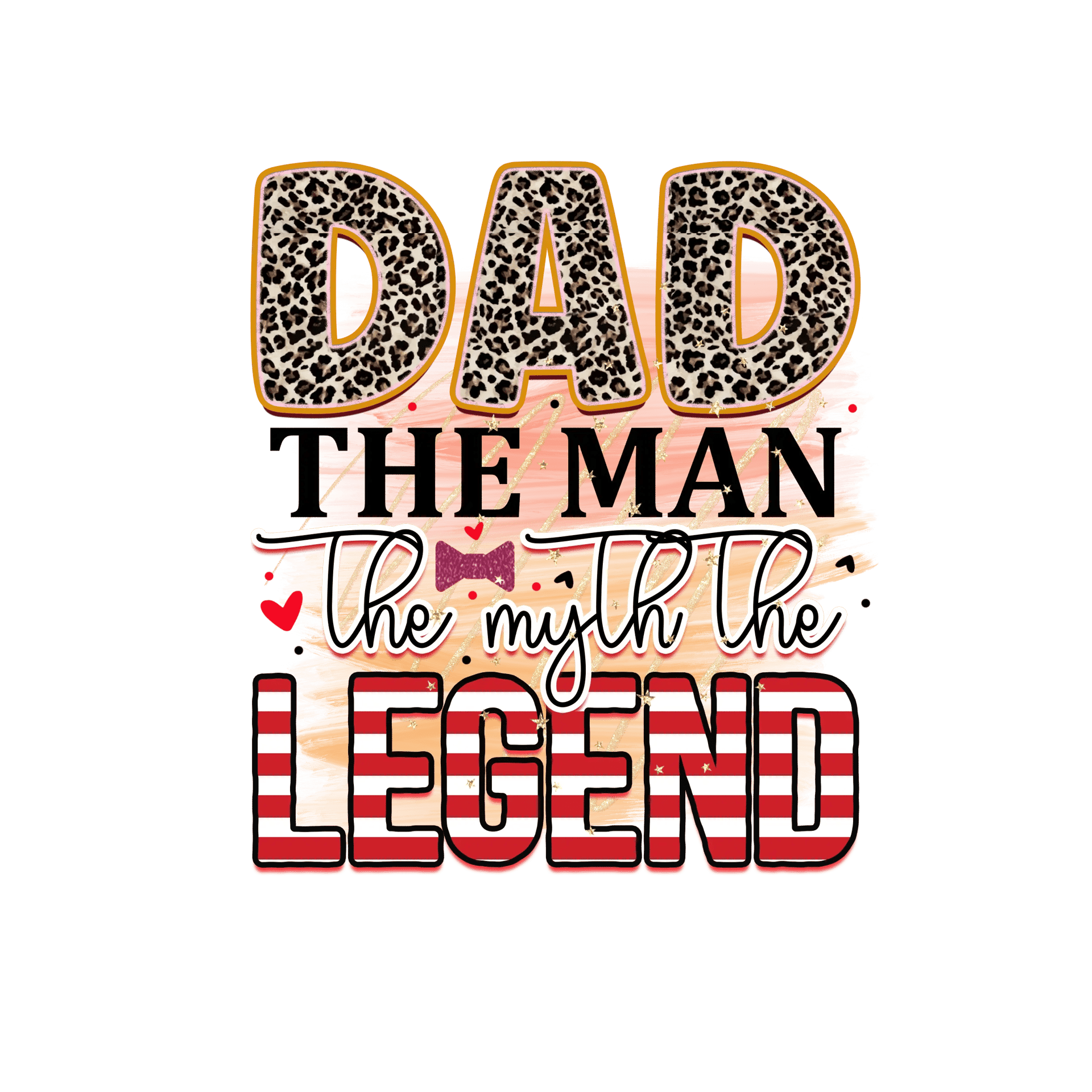 Dad the Man the Myth the Legend Design