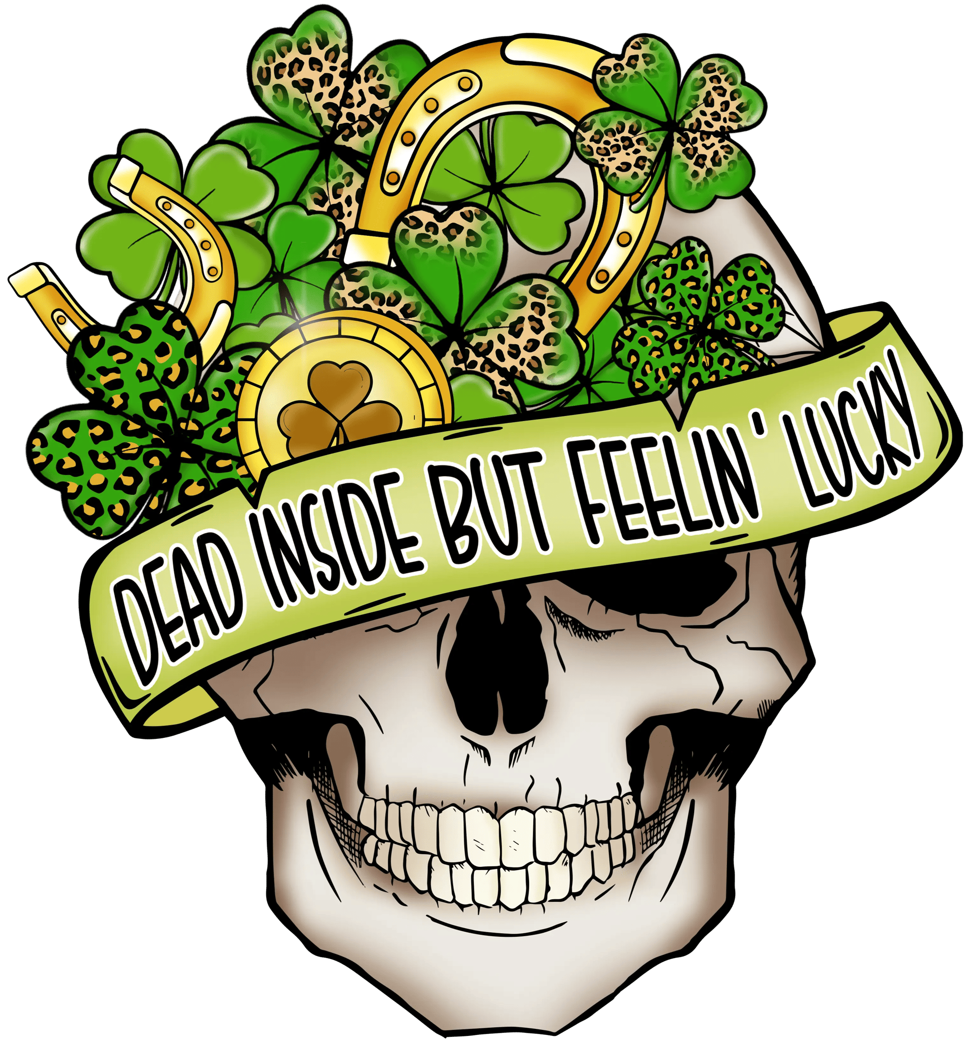 Dead Inside But Feelin Lucky Saint Pattys