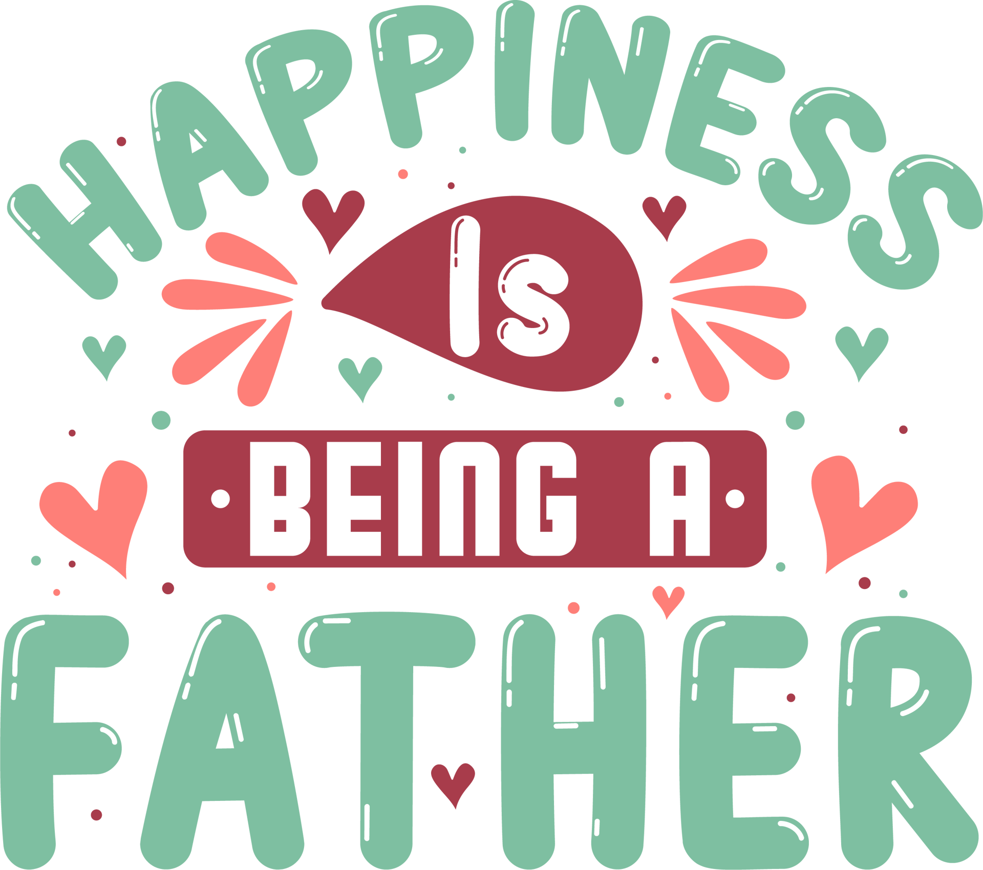 Happiness Is Being A Father Design - DTF Ready To Press