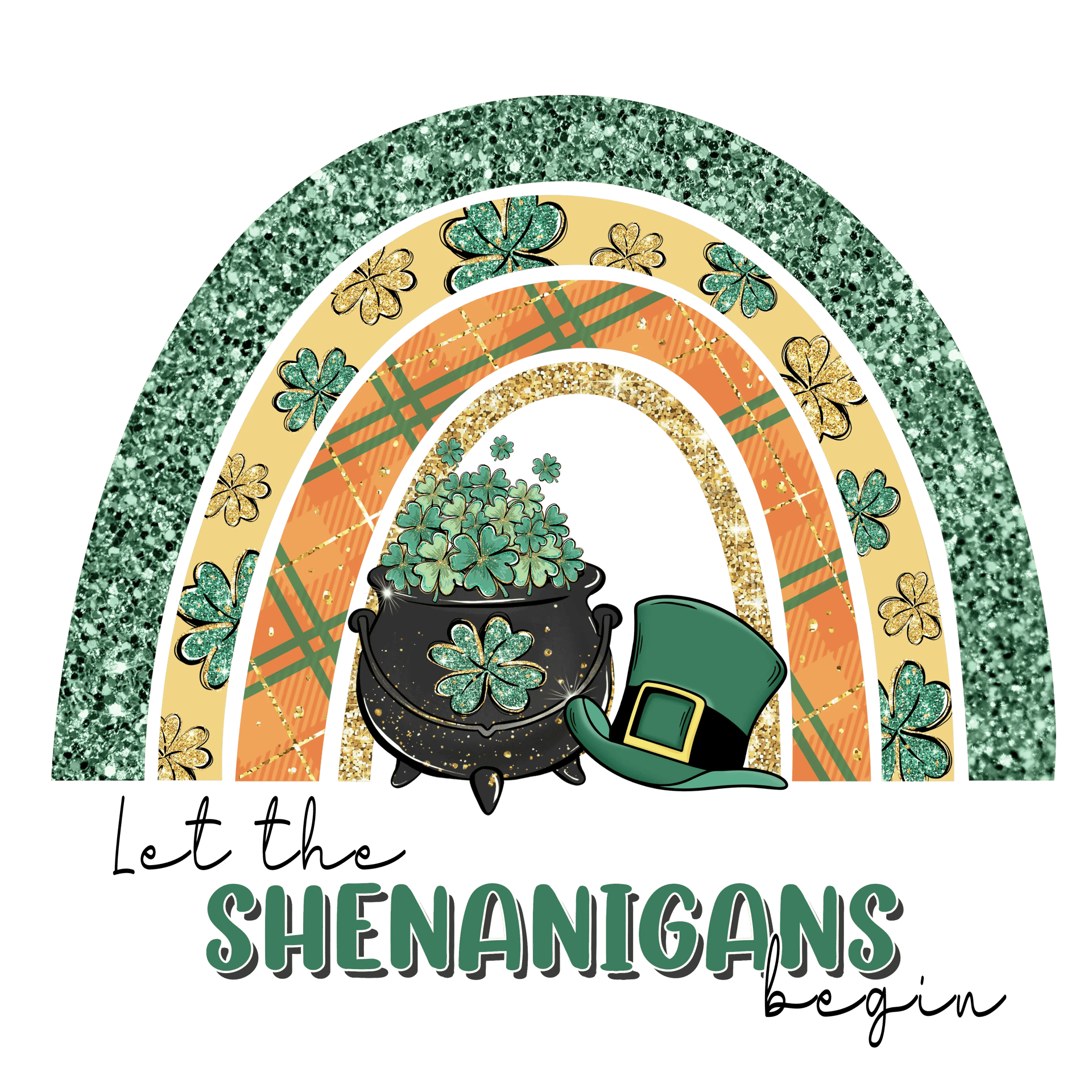 Let The Shenanigans Begin Saint Patrick Rainbow Design - DTF Ready To Press