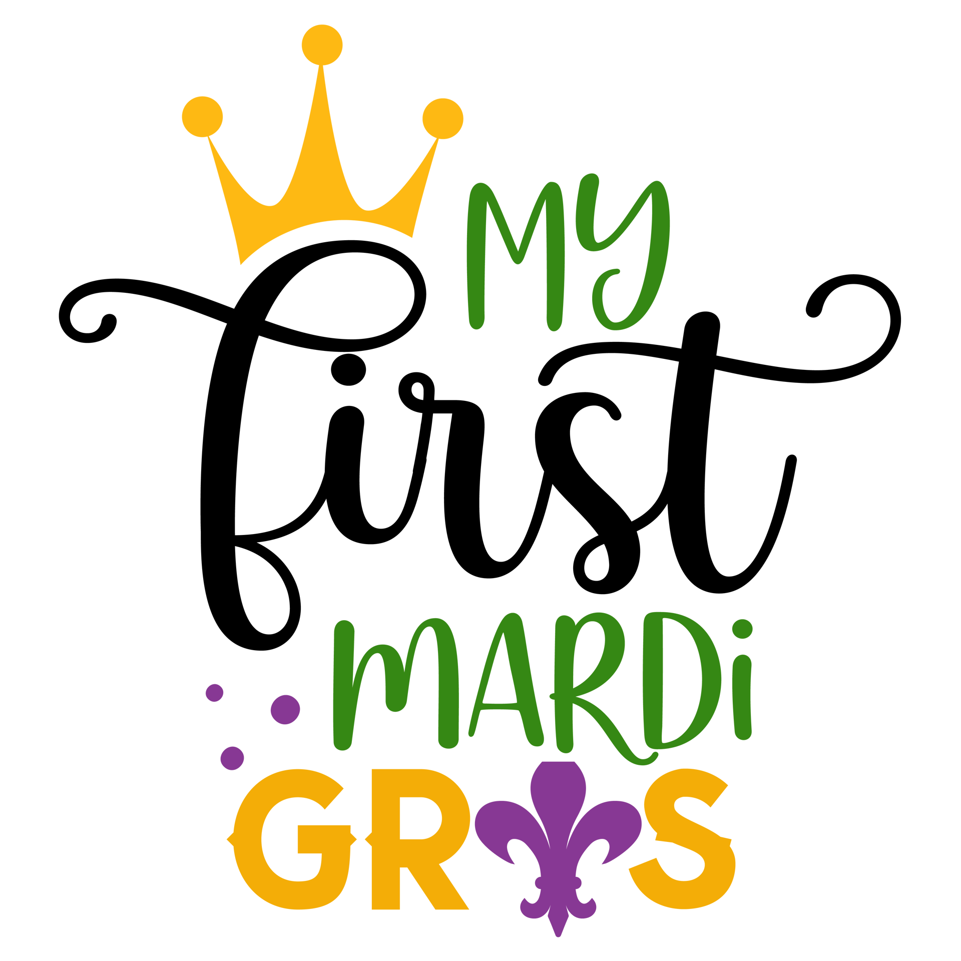 My First Mardi Gras Design - DTF Ready To Press