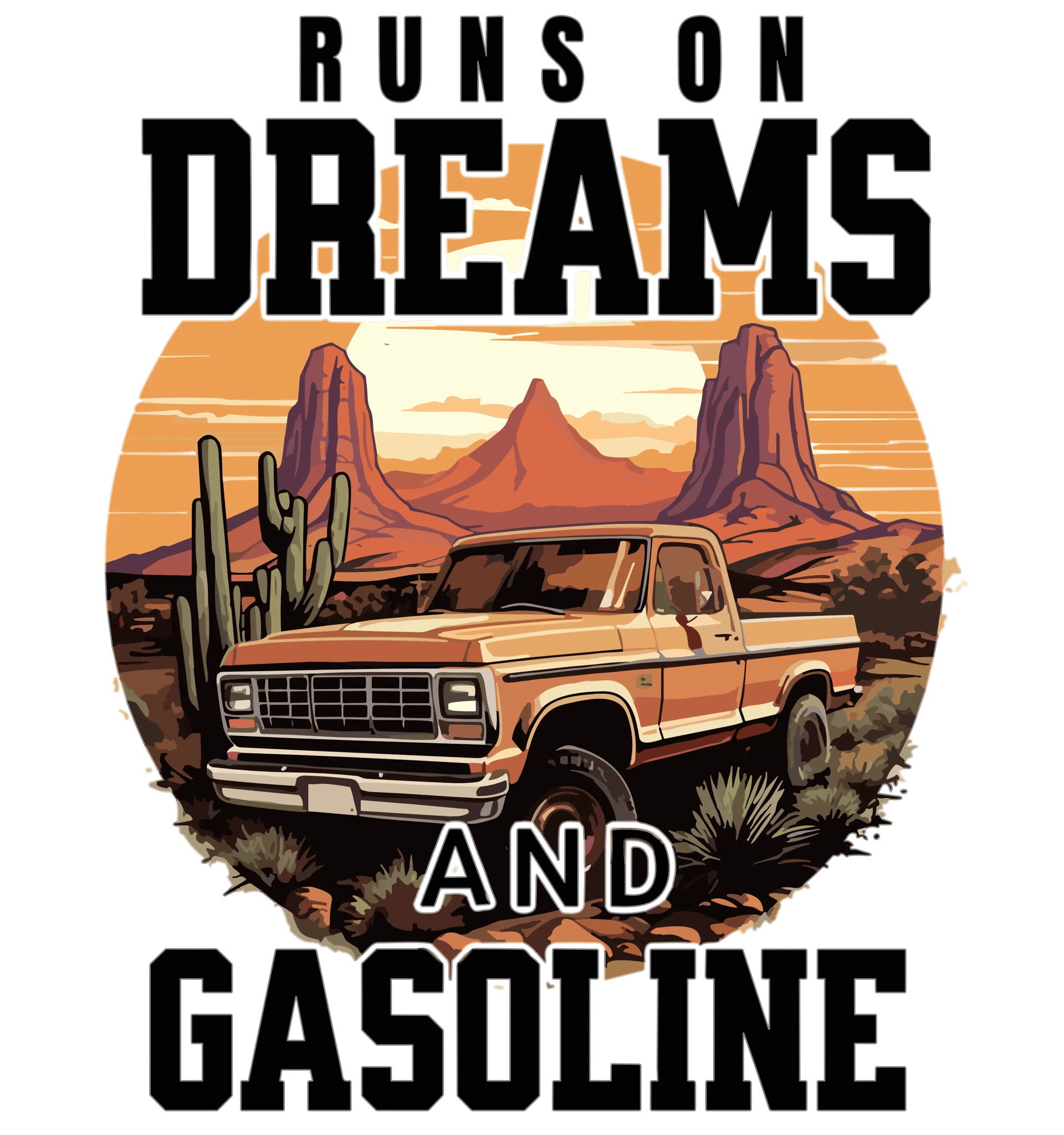 Runs on Dreams and Gasoline Design