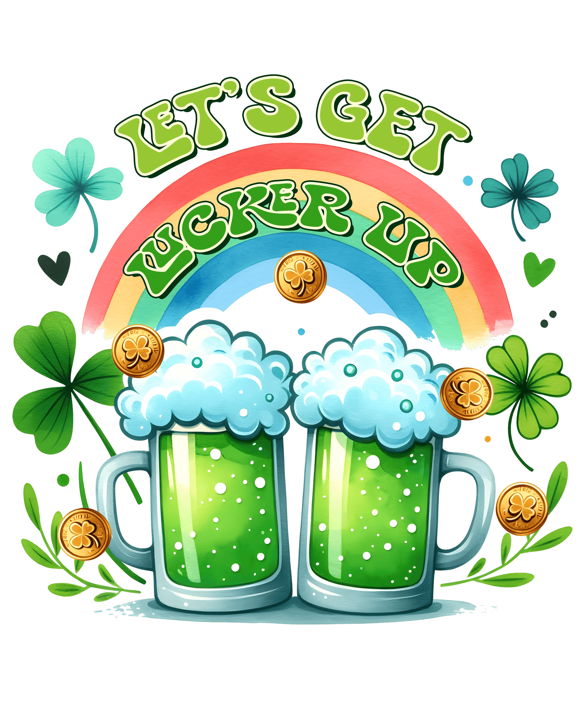 Saint Patty's Day - Let's Get Lucked Up Design