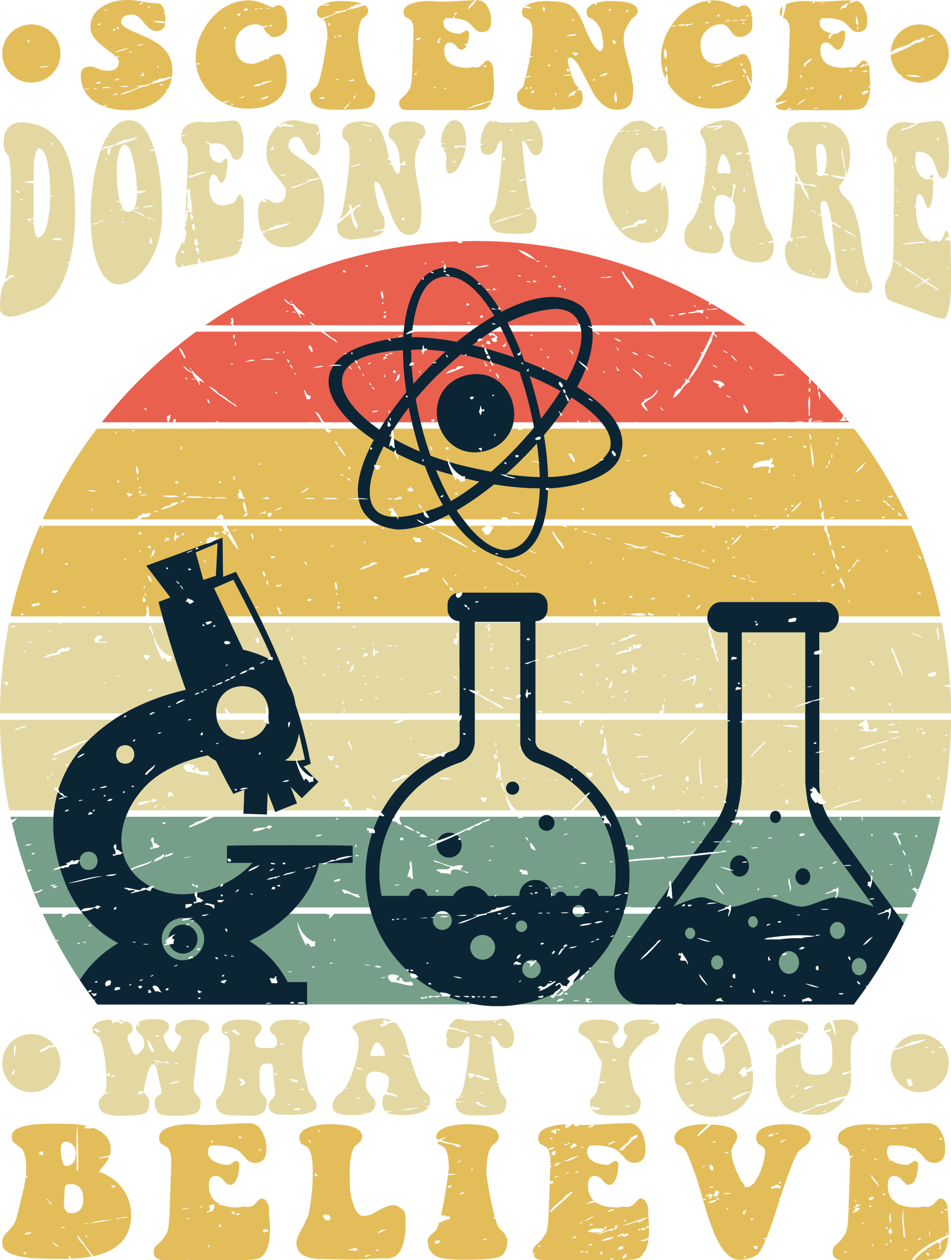 Science Doesn't Care What You Believe Design