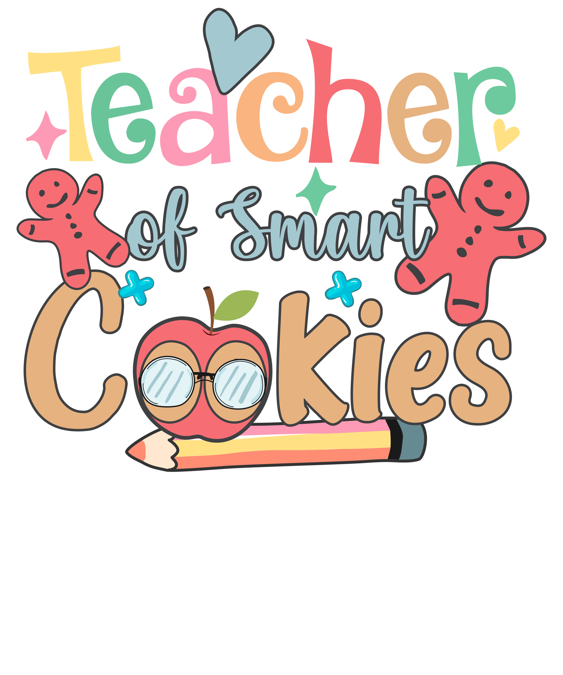 Teacher Of Smart Cookies Design - DTF Ready To Press