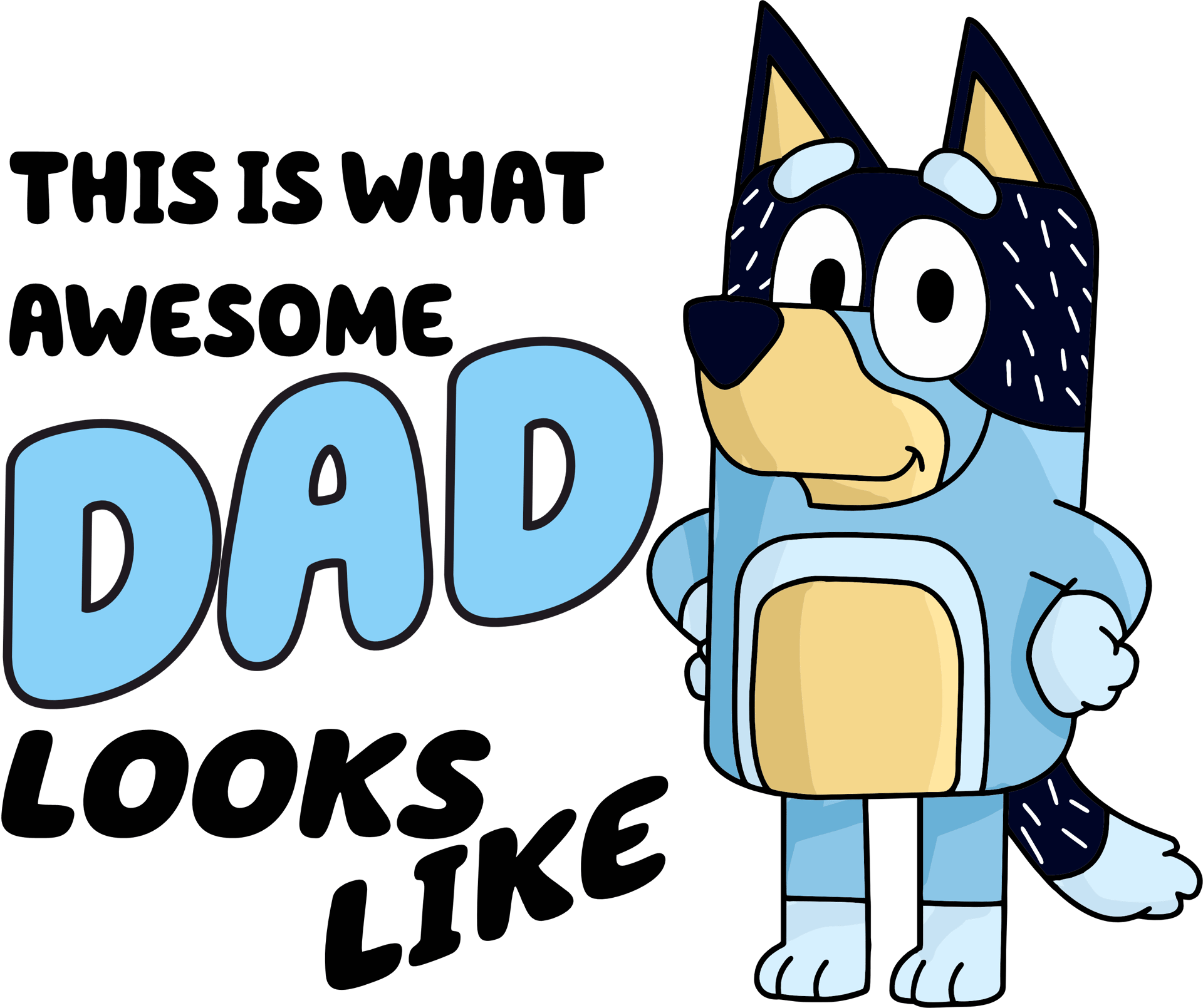 This Is What Awesome Dad Looks Like Bluey