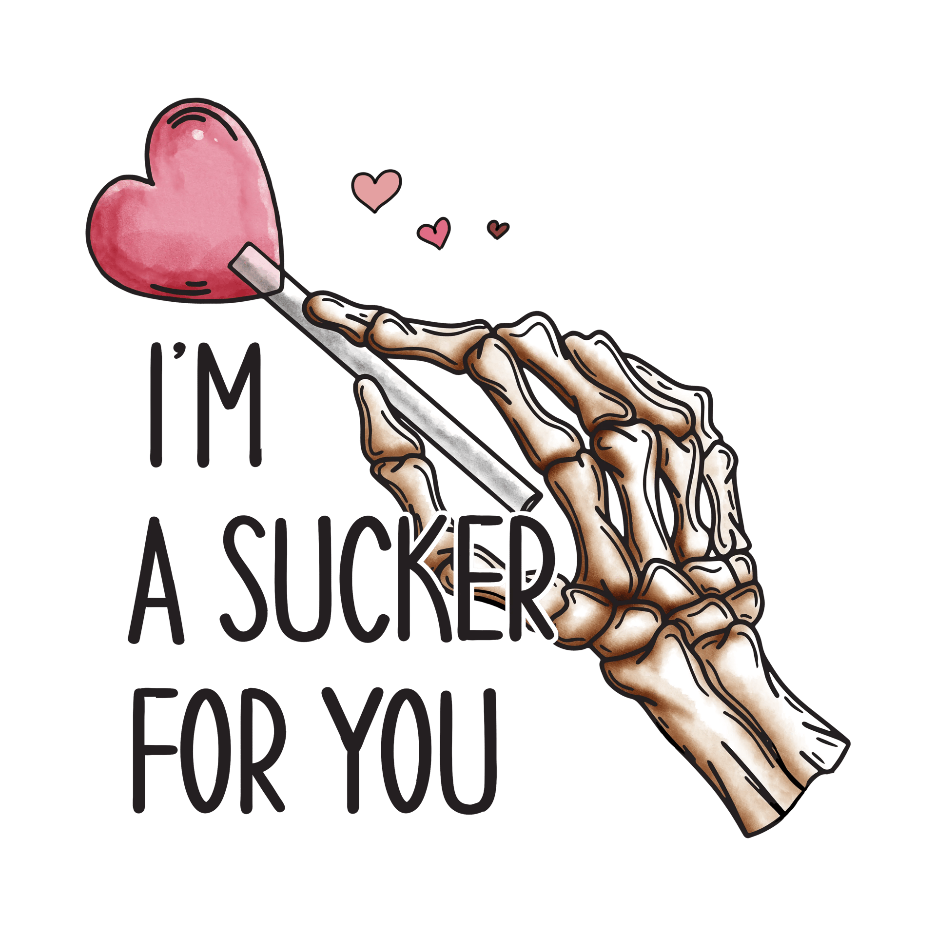 Valentine's Day I'm A Sucker For You Design